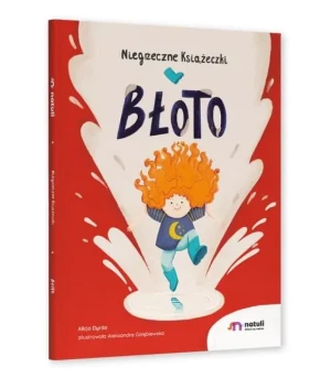 Błoto. Niegrzeczne książeczki - Alicja Dyrda, Aleksandra Gołębiewska - książka