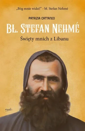 Bł. Stefan Nehme. Święty mnich z Libanu - Patrizia Cattaneo, Agnieszka Zielińska - książka