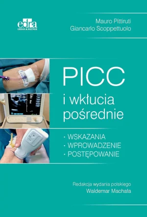 PICC i wkłucia pośrednie - Giancarlo Scoppettuolo, Mauro Pittiruti - książka