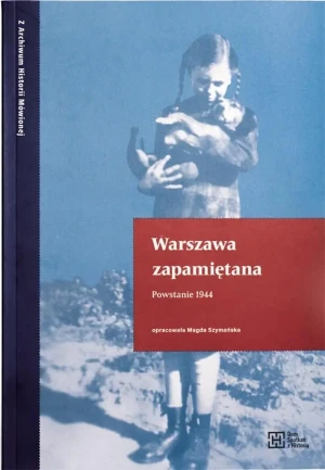 Warszawa zapamiętana. Powstanie 1944 - praca zbiorowa - książka