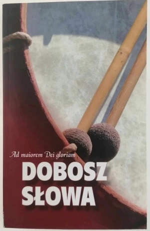 Ad maiorem Dei gloriam Dobosz Słowa - W opisie - książka
