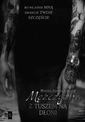 Mężczyzna z tuszem na dłoni - Cieluch Monika Joanna - książka
