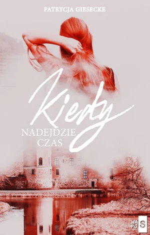 Kiedy nadejdzie czas - Giesecke Patrycja - książka