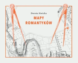 Mapy romantyków - Dorota Siwicka - książka