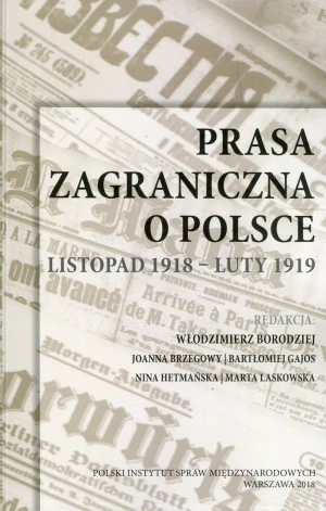 Prasa zagraniczna o Polsce. Listopad 1918 - luty 1919 - Remigiusz Mróz - książka