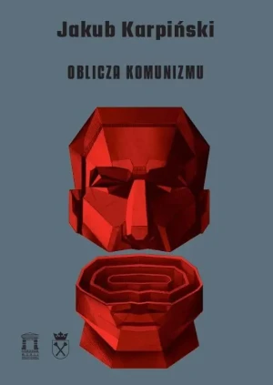 Oblicza komunizmu - Jakub Karpiński - książka