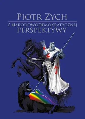 Z narodowodemokratycznej perspektywy - Piotr Zych - książka