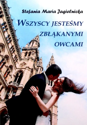 Wszyscy jesteśmy zbłąkanymi owcami - Stefania Maria Jagielnicka - książka