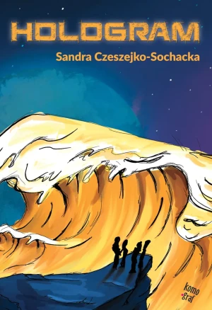 Hologram - Sandra Czeszejko-Sochacka - książka