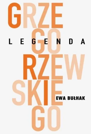 Legenda Grzegorzewskiego - Ewa Bułhak - książka