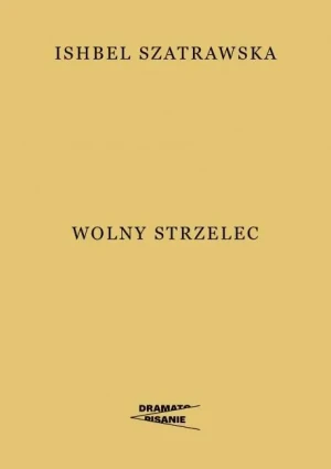 Wolny strzelec - Ishbel Szatrawska - książka