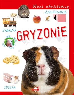 Nasi ulubieńcy. Gryzonie - praca zbiorowa - książka