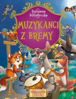 Muzykanci z Bremy. Baśniowa biblioteczka - praca zbiorowa - książka