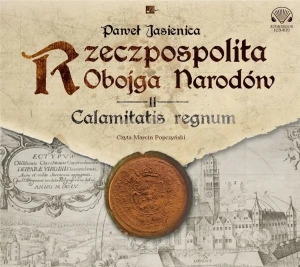 Rzeczpospolita obojga narodów. Calamitatis regnum - Paweł Jasienica - książka