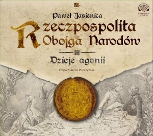 Rzeczpospolita obojga narodów. Dzieje agonii - Paweł Jasienica - książka
