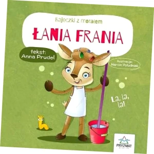 Bajeczki z morałem. Łania Frania - Anna Prudel - książka