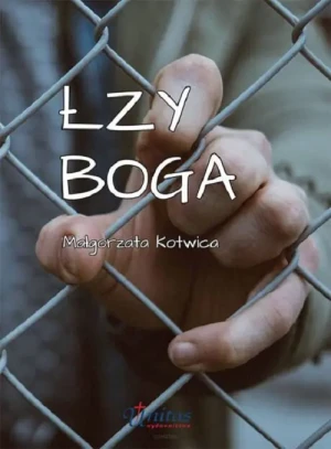 Łzy Boga - Małgorzata Kotwica - książka
