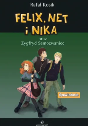 Felix, Net i Nika oraz Zygfryd Samozwaniec - Rafał Kosik - książka