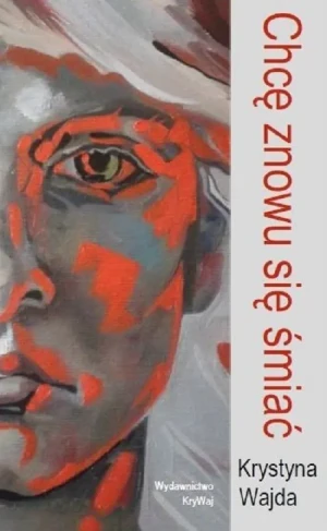 Chcę znowu się śmiać - Krystyna Wajda - książka