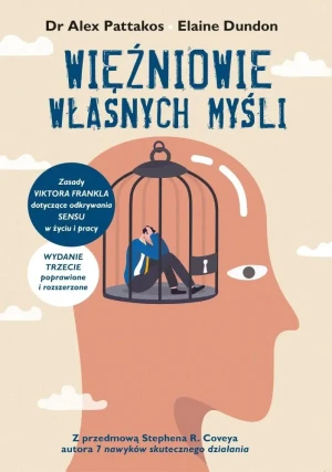 Więźniowie własnych myśli - Alex Pattakos, Elaine Dundon - książka
