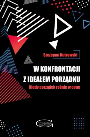 W konfrontacji z ideałem porządku - Szczepan Kutrowski - książka