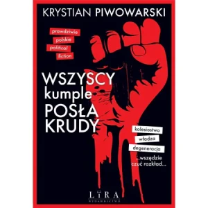 Wszyscy kumple posła Krudy - Krystian Piwowarski - książka