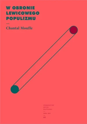 W obronie lewicowego populizmu - Chantal Mouffe - książka
