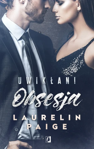 Obsesja. Uwikłani. Tom 2 - Laurelin Paige, Monika Pianowska - książka