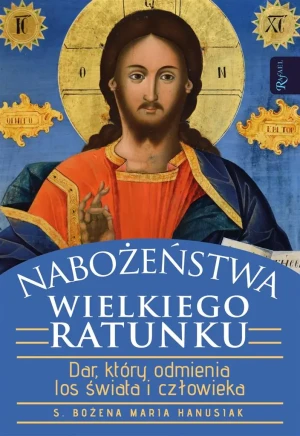 Nabożeństwa wielkiego ratunku - s. Bożena Hanusiak - książka