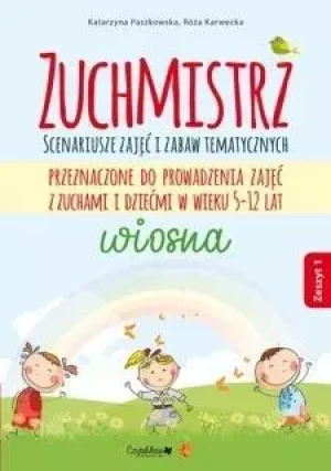 Zuchmistrz. Zeszyt 1. Wiosna - Katarzyna Paszkowska, Róża Karwecka - książka