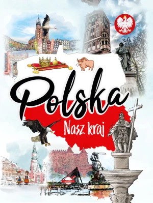 Polska. Nasz kraj - A. Nożyńska-Demianiuk - książka