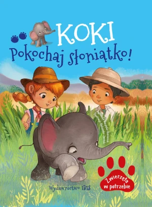 Zwierzęta w potrzebie. Koki. Pokochaj słoniątko! - A. Nożyńska-Demianiuk, A. Jasińśki - książka