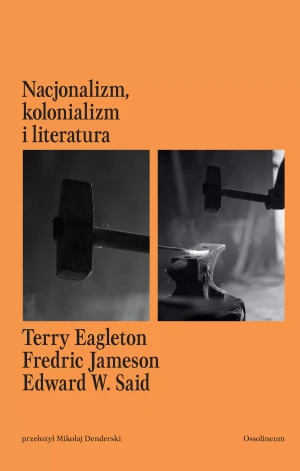 Nacjonalizm, kolonializm i literatura - Terry Eagleton, Jameson Fredric, Edward W Said - książka