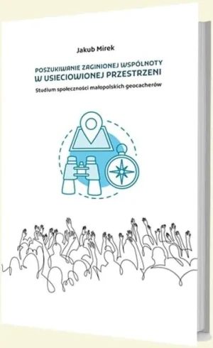 Poszukiwanie zaginionej wspólnoty w usieciowionej przestrzeni - Jakub Mirek - książka