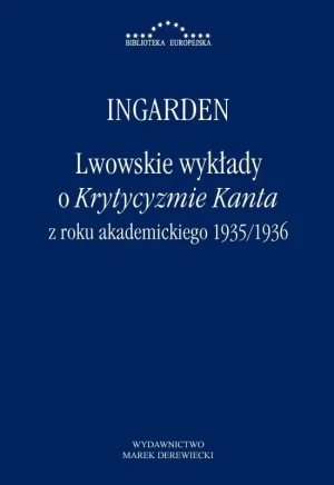 Lwowskie wykłady o Krytycyzmie Kanta z roku akademickiego 1935-1936 - Roman Witold Ingarden - książka