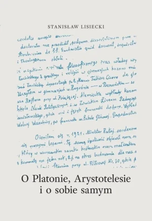 O Platonie, Arystotyelesie i o sobie samym - Stanisław Lisiecki - książka