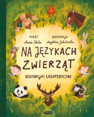 Na językach zwierząt. Historyjki logopedyczne - Anna Skiba, Magdalena Jakubowska - książka