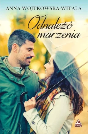 Odnaleźć marzenia - Anna Wojtkowska-Witala - książka