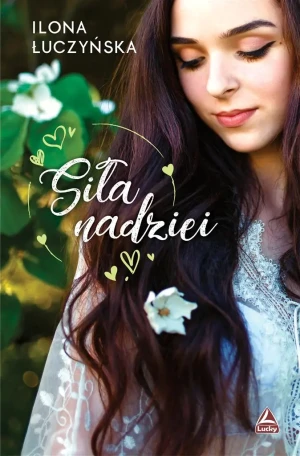 Siła nadziei - Ilona Łuczyńska - książka