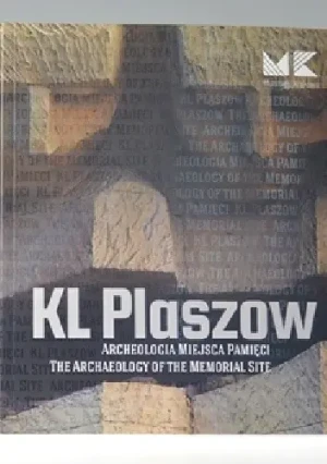 KL Plaszow. Archeologia miejsca pamięci - Dorota Strojnowska - książka