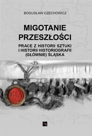 Migotanie przeszłości - Bogusław Czechowicz - książka