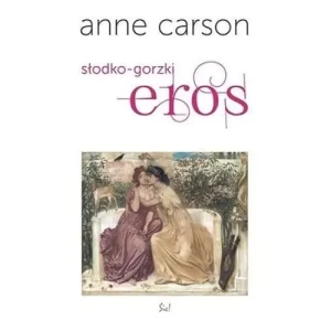 Eros słodko gorzki - Anne Carson - książka