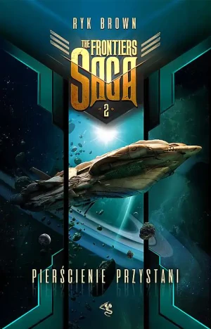 Pierścienie Przystani. The Frontiers Saga. Tom 2 - Ryk Brown - książka