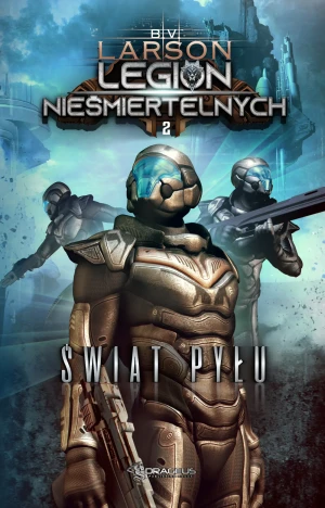 Świat Pyłu. Legion Nieśmiertelnych. Tom 2 - B.V. Larson - książka