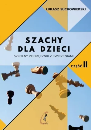 Szachy dla dzieci. Część 2 - Łukasz Suchowierski - książka