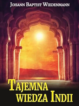 Tajemna wiedza Indii - Johann Baptist Wiedenmann - książka