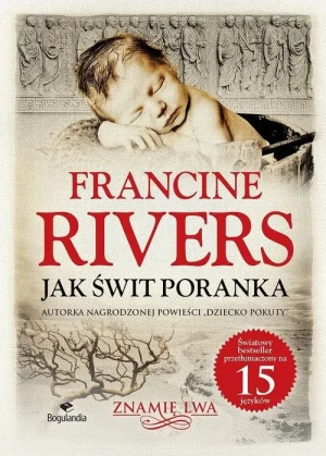 Jak świt poranka Znamię lwa. Tom 3 - Francine Rivers - książka