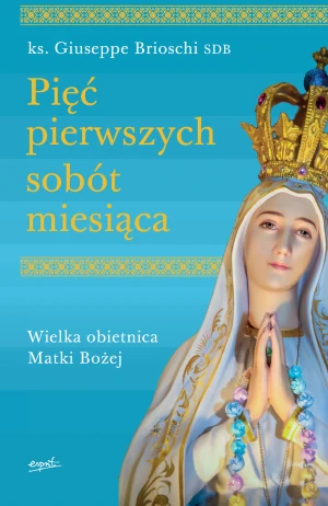 Pięć pierwszych sobót miesiąca - ks. Giuseppe Brioschi, Małgorzata Łętowska - książka