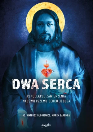 Dwa serca - ks. Mateusz Dudkiewicz, Marek Zaremba - książka
