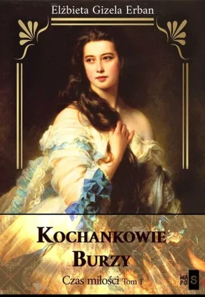 Kochankowie Burzy. Czas miłości. Tom 1 - Gizela Erban Elżbieta - książka